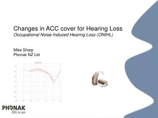 Changes in ACC cover for Hearing Loss Occupational Noise Induced Hearing Loss ( ONIHL )
