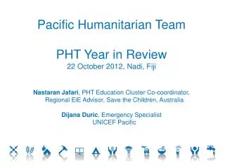 Pacific Humanitarian Team PHT Year in Review 22 October 2012, Nadi , Fiji