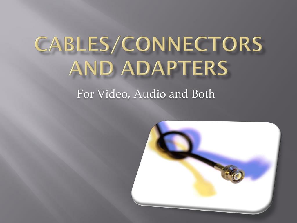 PPT - Cables/connectors and adapters PowerPoint Presentation, free ...