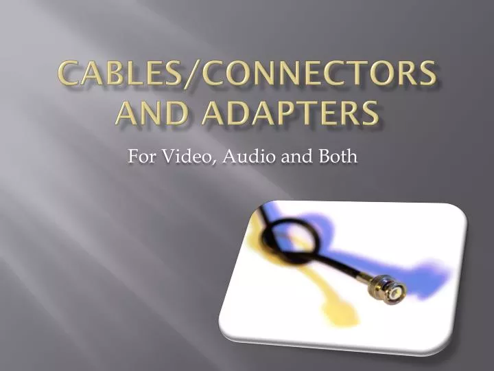 cables connectors and adapters