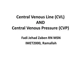 Central Venous Line (CVL) AND Central Venous Pressure (CVP)