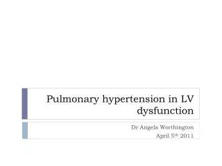 Pulmonary hypertension in LV dysfunction