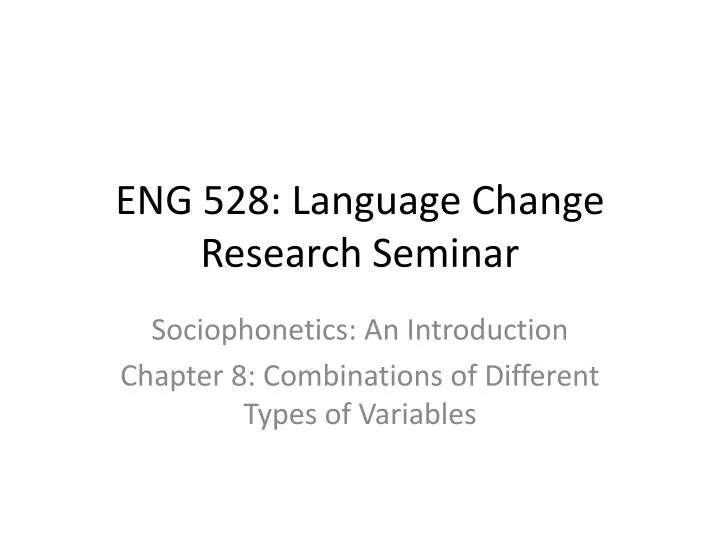 eng 528 language change research seminar