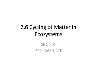 2.6 Cycling of Matter in Ecosystems