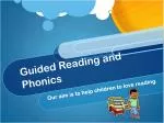 Guided Reading and Phonics - slide 1