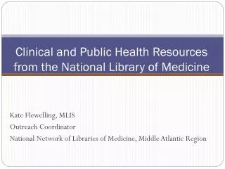Clinical and Public Health Resources from the National Library of Medicine