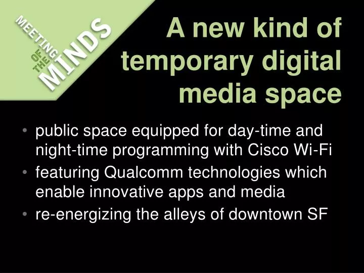 a new kind of temporary digital m edia s pace