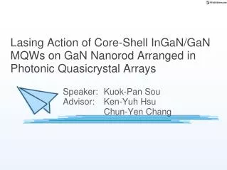Speaker:	Kuok-Pan Sou Advisor: 	Ken- Yuh Hsu Chun-Yen Chang
