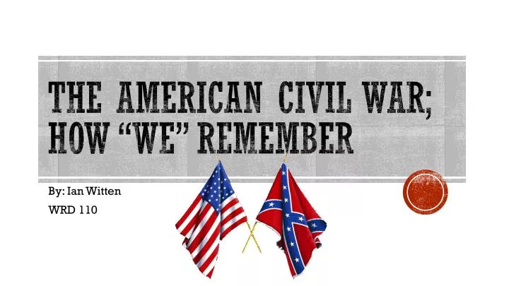 the american civil war how we remember