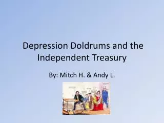 Depression Doldrums and the Independent Treasury