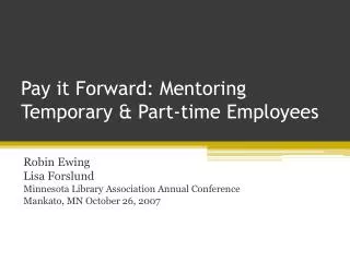 Pay it Forward: Mentoring Temporary &amp; Part-time Employees