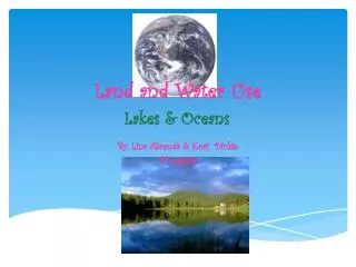 Land and Water Use Lakes &amp; Oceans