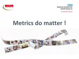 Metrics do matter !
