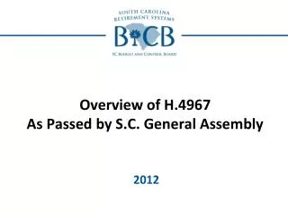 Overview of H.4967 As Passed by S.C. General Assembly