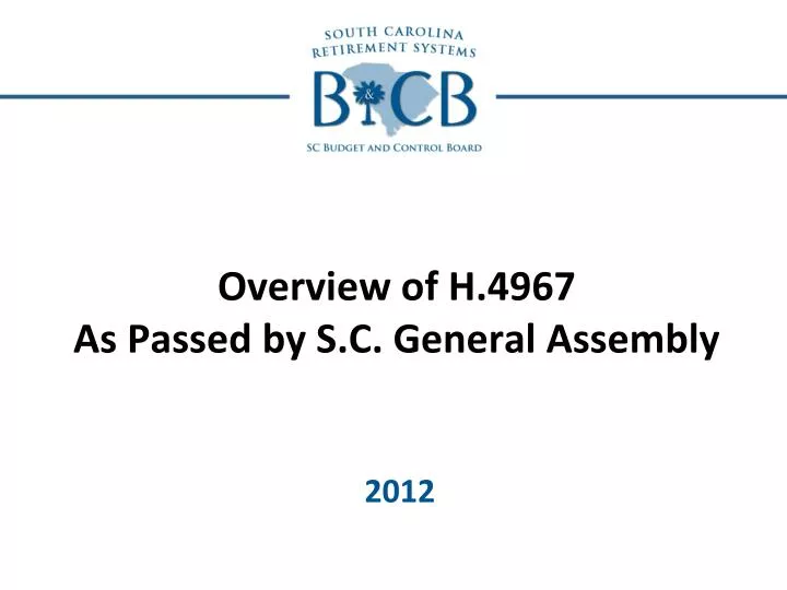 overview of h 4967 as passed by s c general assembly