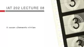 Iat 202 lecture 08