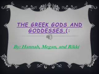 The Greek Gods and Goddesses . (:
