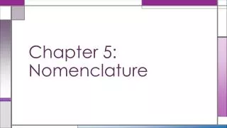 Chapter 5: Nomenclature