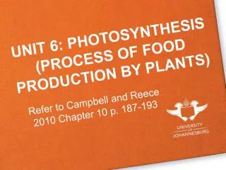 UNIT 6: PHOTOSYNTHESIS (PROCESS OF FOOD PRODUCTION BY PLANTS)