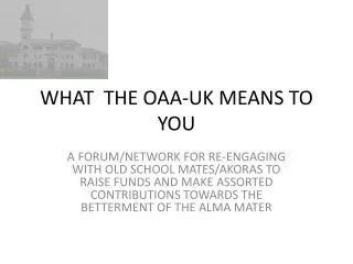 WHAT THE OAA-UK MEANS TO YOU