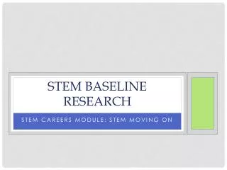 STEM Baseline research