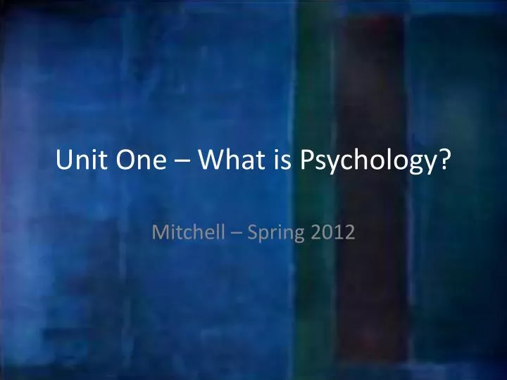 unit one what is psychology