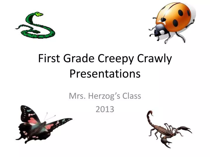 first grade creepy crawly presentations