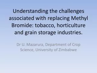 Dr U. Mazarura, Department of Crop Science, University of Zimbabwe