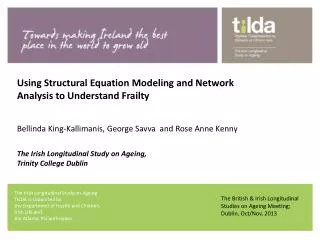 The Irish Longitudinal Study on Ageing TILDA is supported by