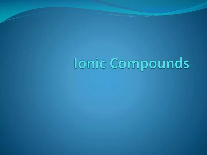 ionic compounds