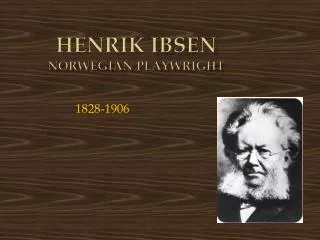 Henrik Ibsen Norwegian playwright
