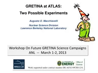 GRETINA at ATLAS: Two Possible Experiments