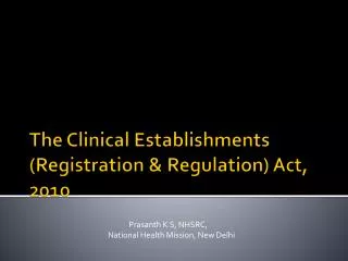 The Clinical Establishments (Registration &amp; Regulation) Act, 2010