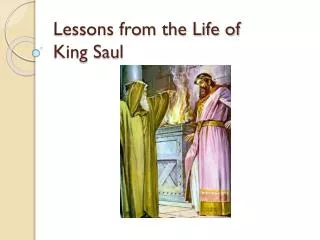 Lessons from the Life of King Saul