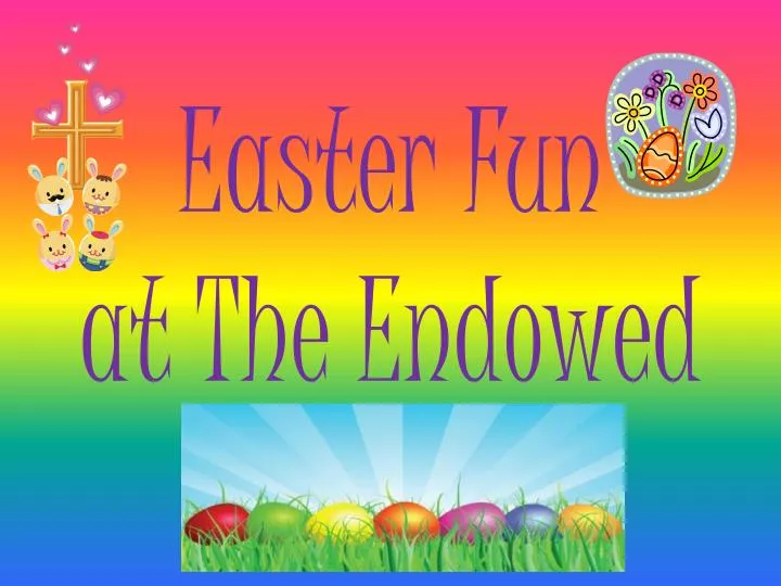 easter fun at the endowed