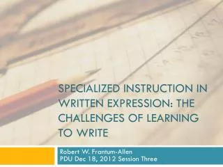 Specialized instruction in Written Expression: The challenges of Learning to Write