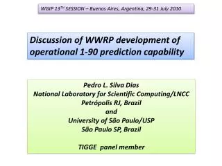 Discussion of WWRP development of operational 1-90 prediction capability