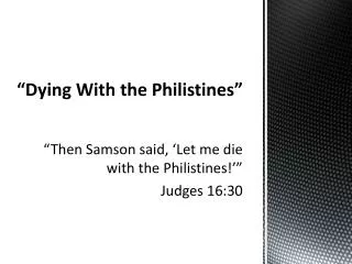 dying with the philistines