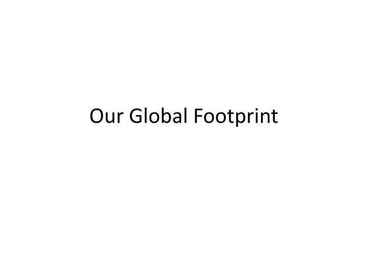 our global footprint