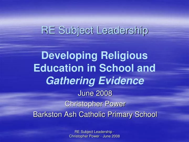 re subject leadership developing religious education in school and gathering evidence