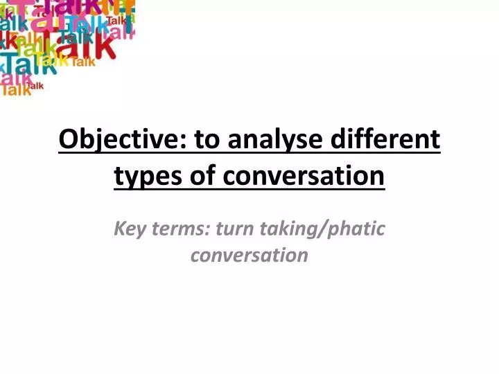 objective to analyse different types of conversation