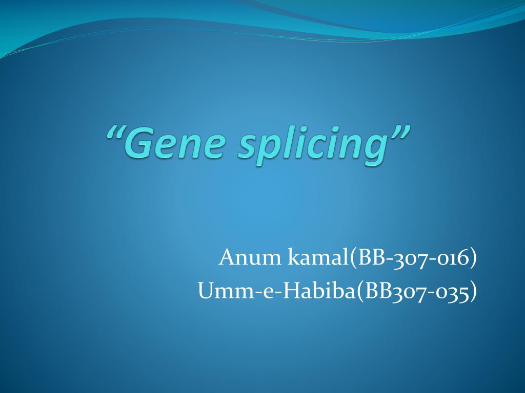 PPT - “Gene splicing” PowerPoint Presentation, free download - ID:1932252