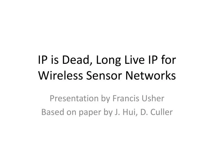 ip is dead long live ip for wireless sensor networks