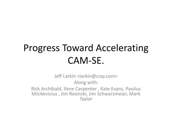progress toward accelerating cam se