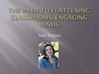 The Path to Flattening Classrooms, Engaging Minds
