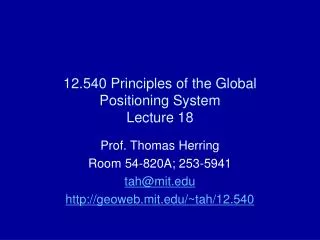12.540 Principles of the Global Positioning System Lecture 18