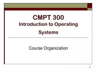 CMPT 300 Introduction to Operating Systems