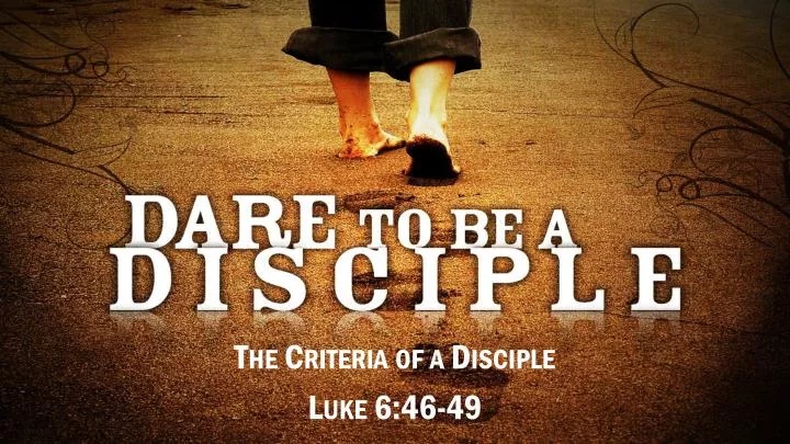 the criteria of a disciple luke 6 46 49