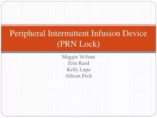 Peripheral Intermittent Infusion Device (PRN Lock)