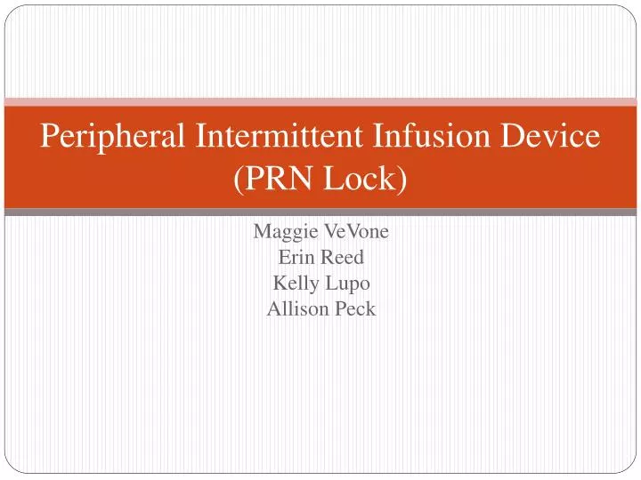 peripheral intermittent infusion device prn lock